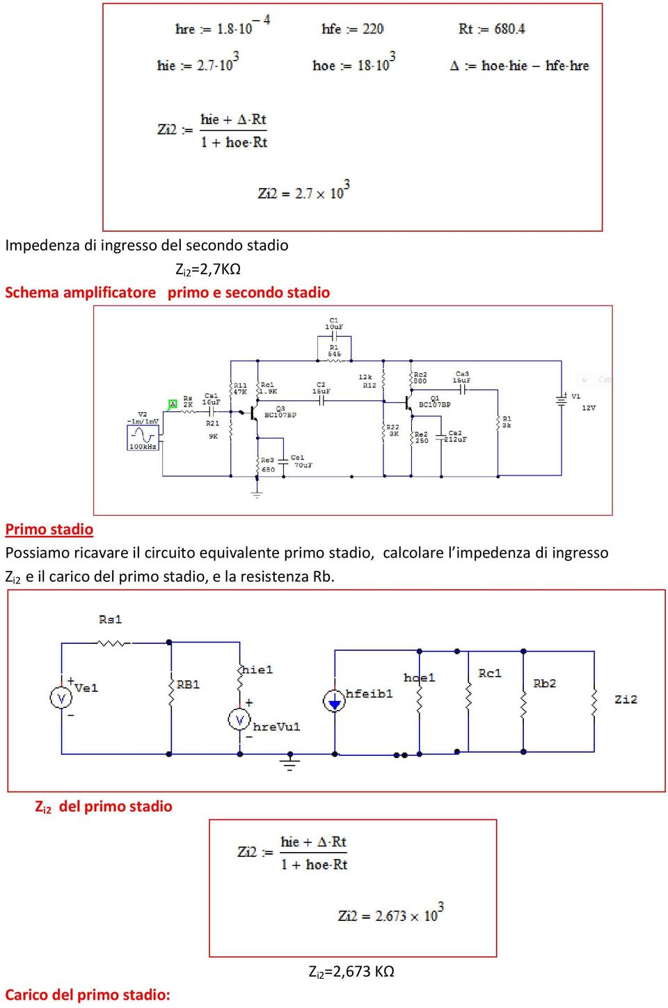 primo stadio, calcolare l impedenza di ingresso Z i2 e il carico del primo