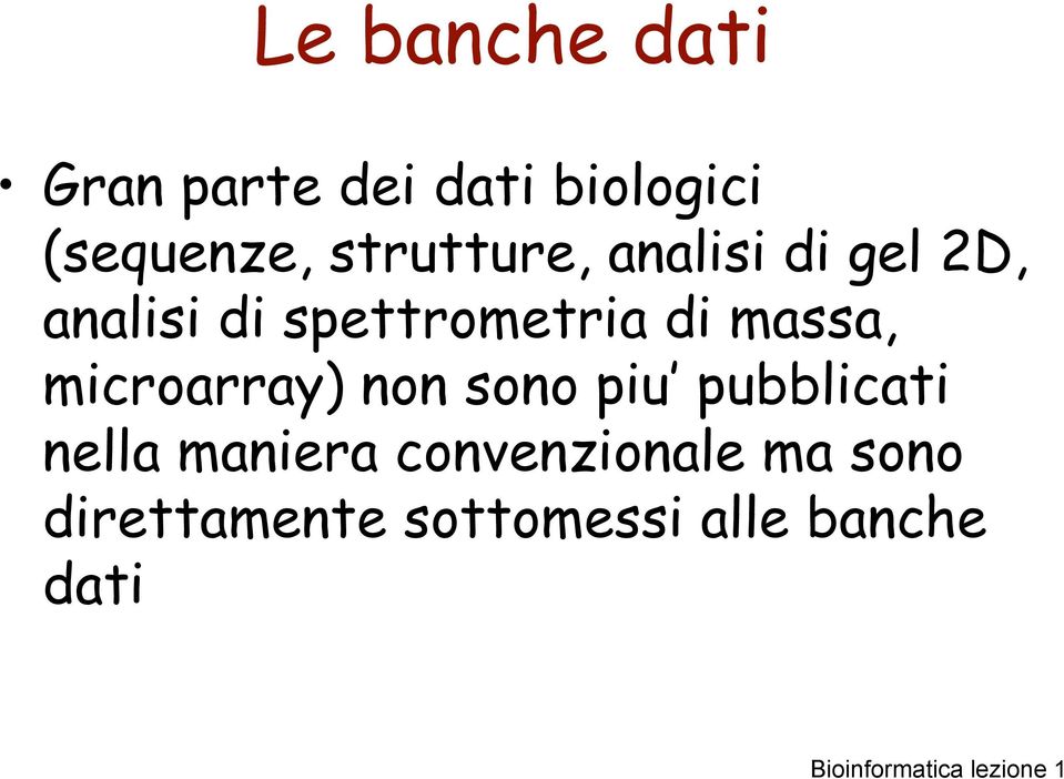 massa, microarray) non sono piu pubblicati nella maniera