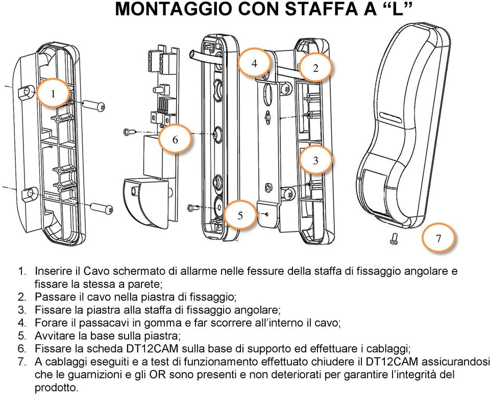 Passare il cavo nella piastra di fissaggio; 3. Fissare la piastra alla staffa di fissaggio angolare; 4.