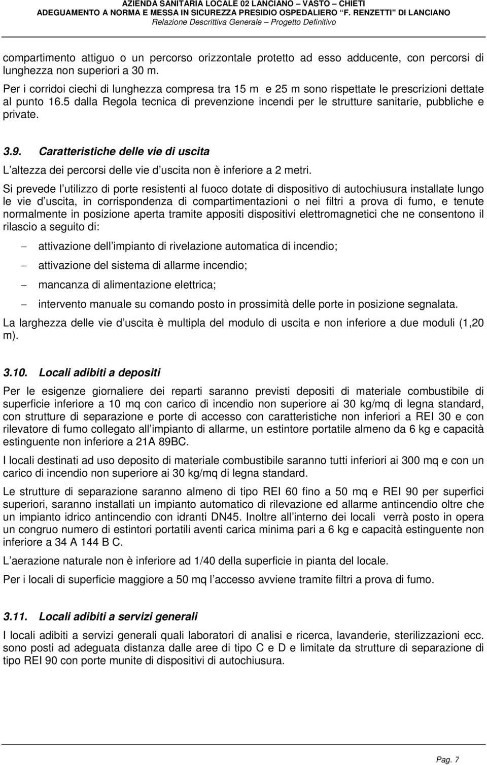 5 dalla Regola tecnica di prevenzione incendi per le strutture sanitarie, pubbliche e private. 3.9.