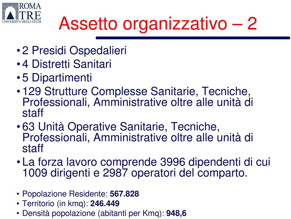 Professionali, Amministrative oltre alle unità di staff La forza lavoro comprende 3996 dipendenti di cui 1009 dirigenti