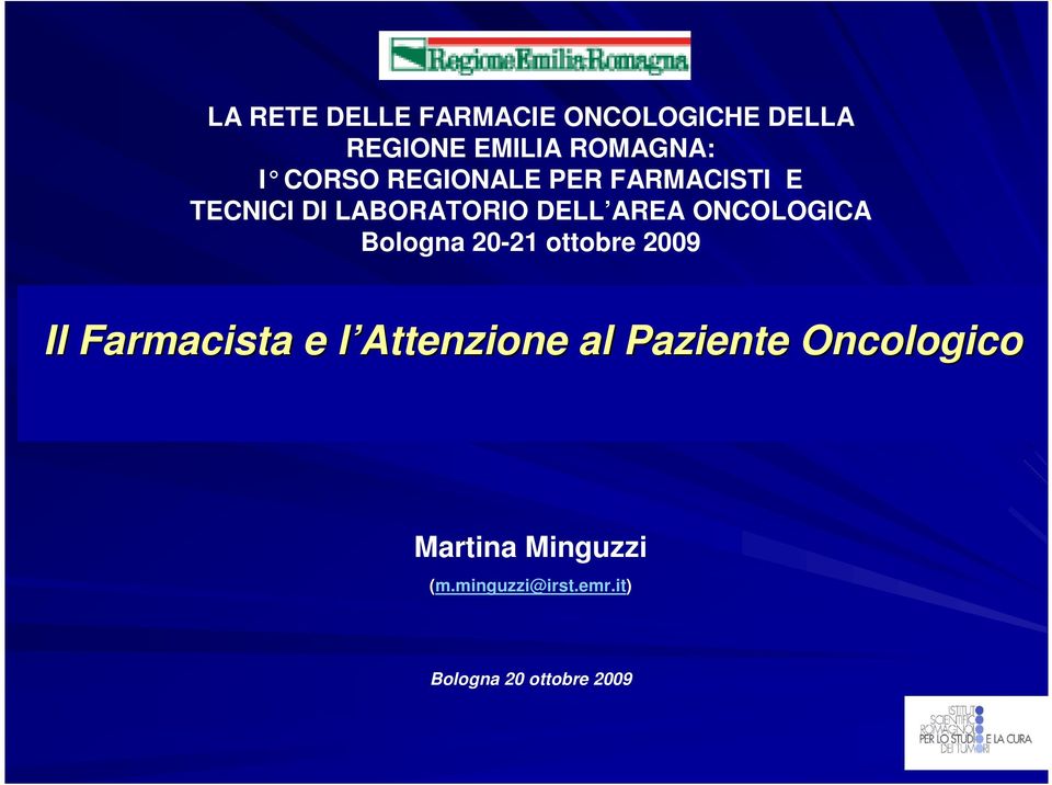 Bologna 20-21 ottobre 2009 Il Farmacista e l Attenzione l al Paziente