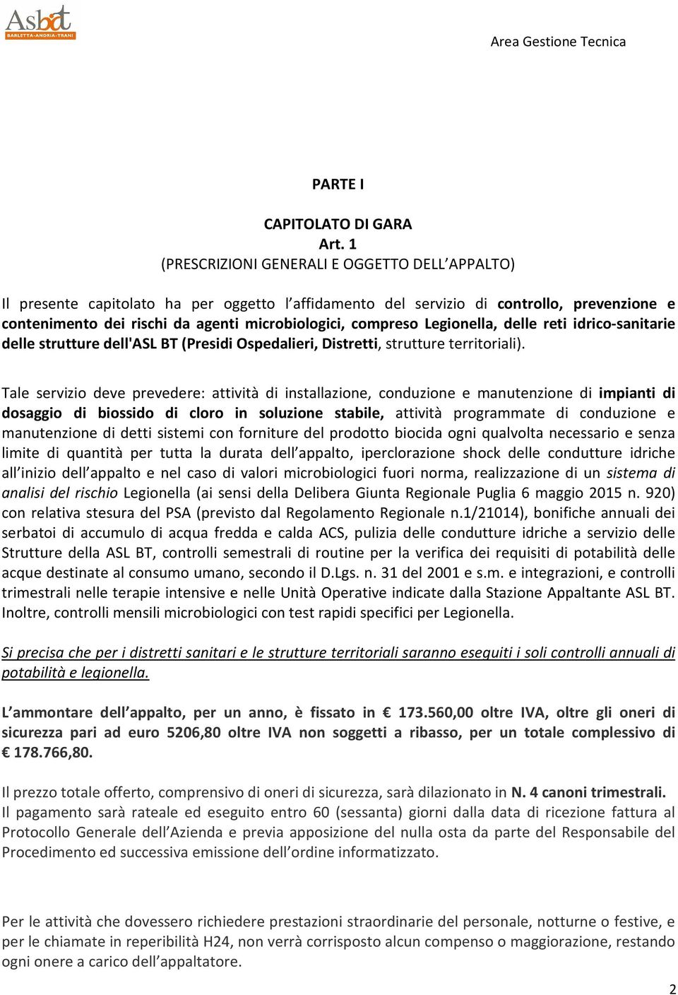 compreso Legionella, delle reti idrico-sanitarie delle strutture dell'asl BT (Presidi Ospedalieri, Distretti, strutture territoriali).