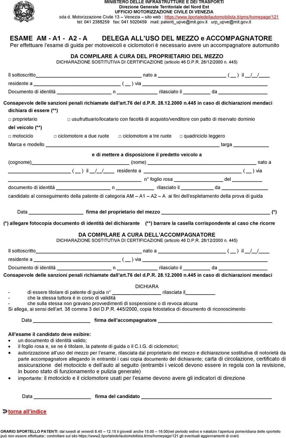 445) Il sottoscritto nato a ( ) il / / residente a ( ) via Documento di identità n rilasciato il da Consapevole delle sanzioni penali richiamate dall art.76 del d.p.r. 28.12.2000 n.