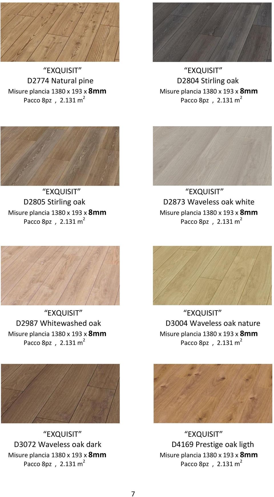 131 m 2 D2987 Whitewashed oak D3004 Waveless oak nature Pacco 8pz, 2.