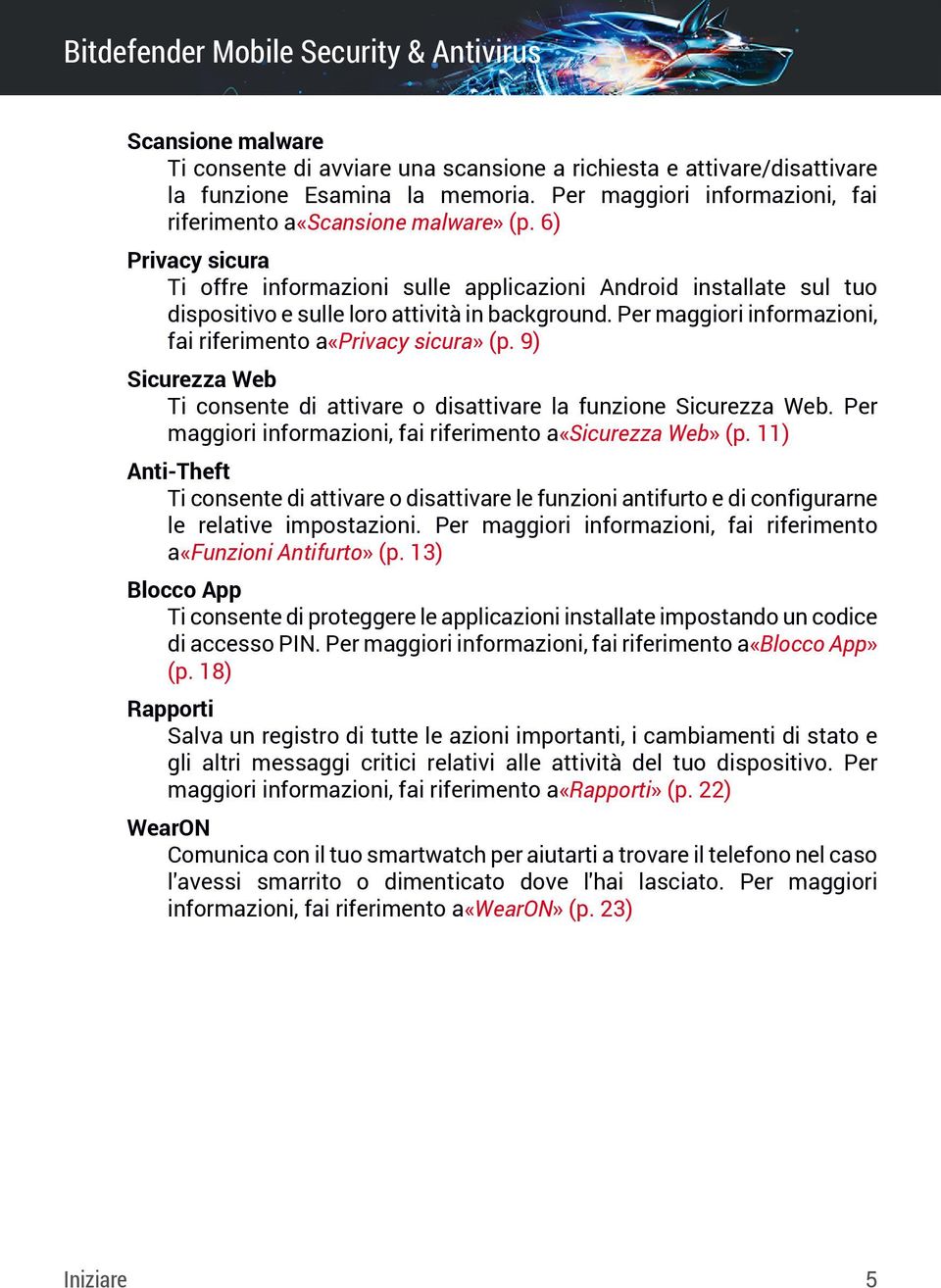 9) Sicurezza Web Ti consente di attivare o disattivare la funzione Sicurezza Web. Per maggiori informazioni, fai riferimento a«sicurezza Web» (p.