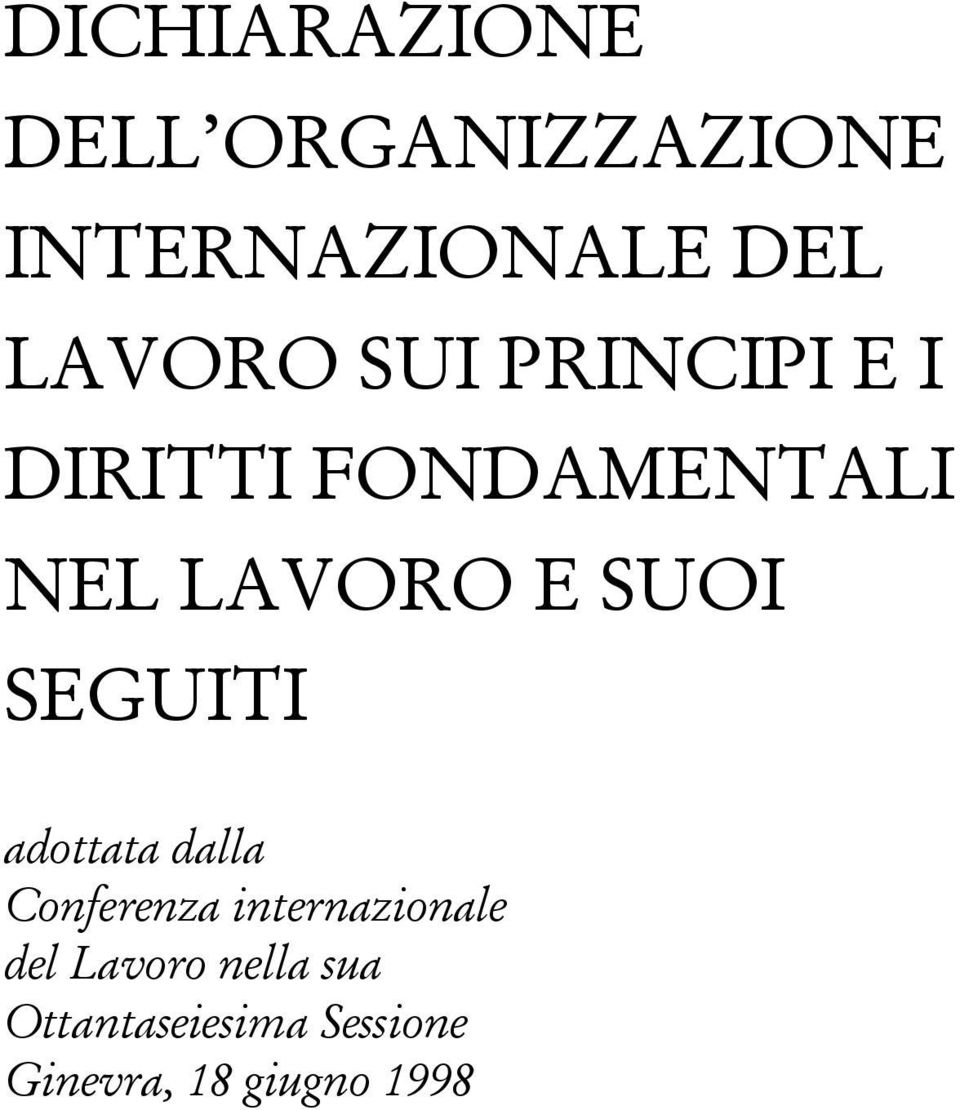 SUOI SEGUITI adottata dalla Conferenza internazionale del