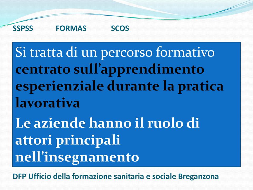 durante la pratica lavorativa Le aziende