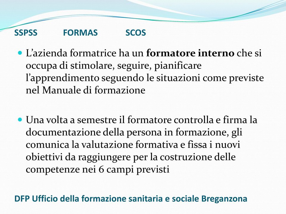 formatore controlla e firma la documentazione della persona in formazione, gli comunica la