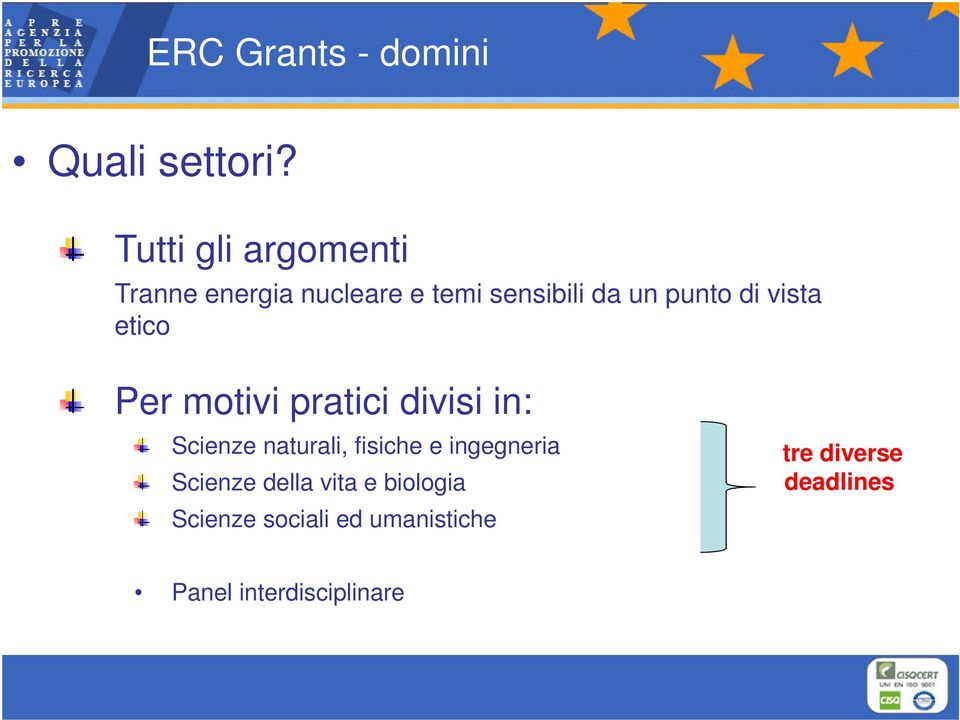 di vista etico Per motivi pratici divisi in: Scienze naturali, fisiche e