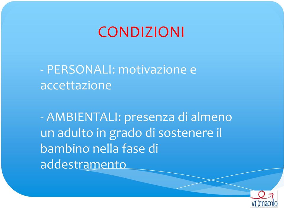 almeno un adulto in grado di sostenere