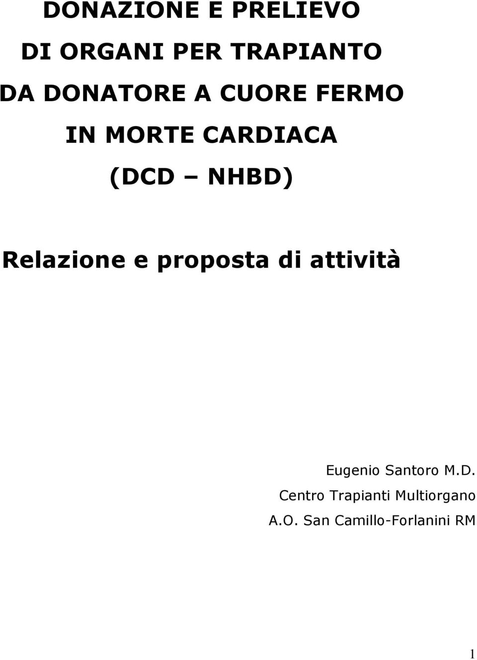 Relazione e proposta di attività Eugenio Santoro M.D.