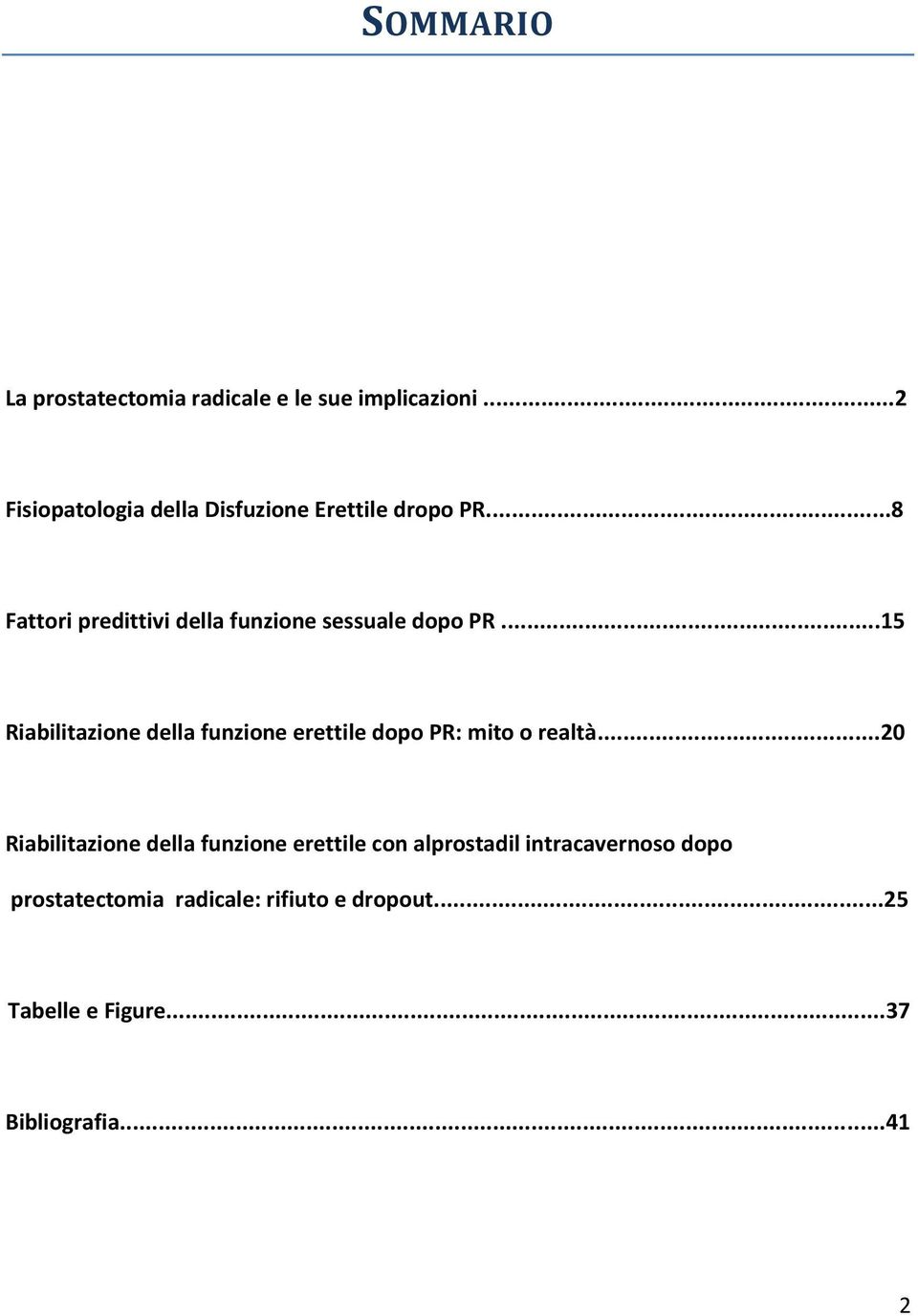 ..8 Fattori predittivi della funzione sessuale dopo PR.