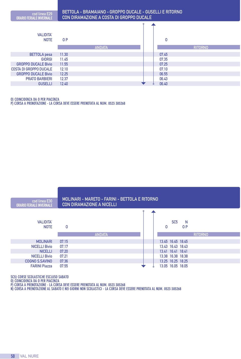 0523 385268 cod linea E30 MLINARI - MARET - FARINI - BETTLA E CN DIRAMAZINE A NICELLI 5 N P MLINARI NICELLI Bivio NICELLI NICELLI Bivio CGN S.SAVIN FARINI Piazza 07.15 07.17 07.20 07.21 07.36 07.