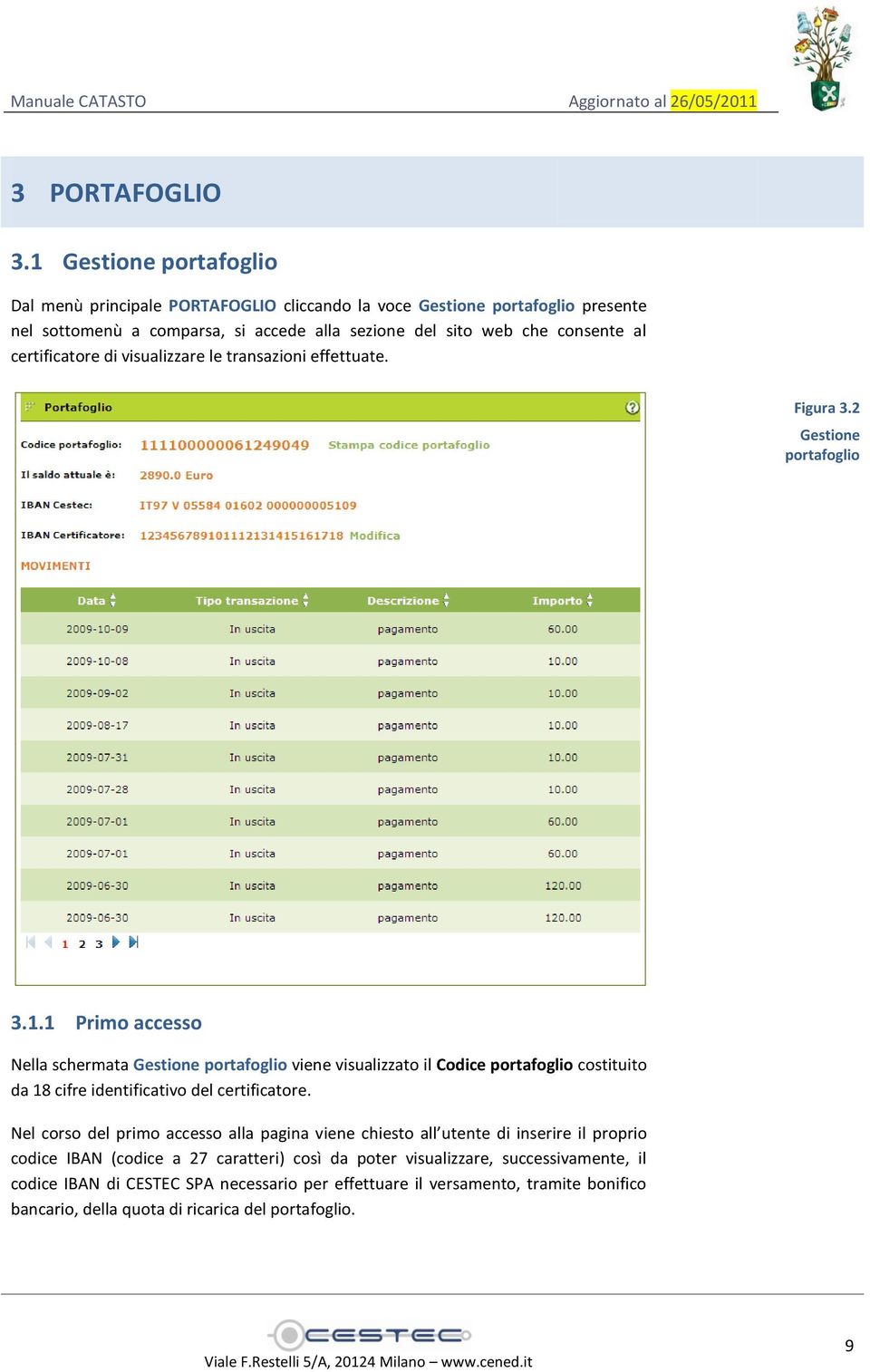 certificatore di visualizzare le transazioni effettuate. Figura 3.2 Gestione portafoglio 3.1.