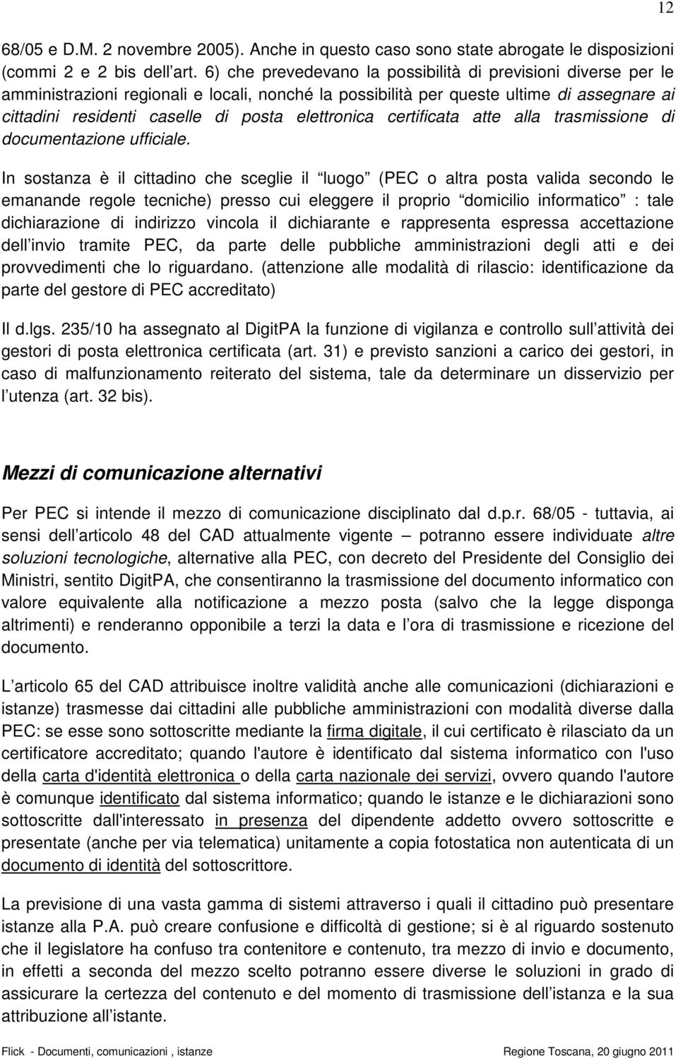 elettronica certificata atte alla trasmissione di documentazione ufficiale.