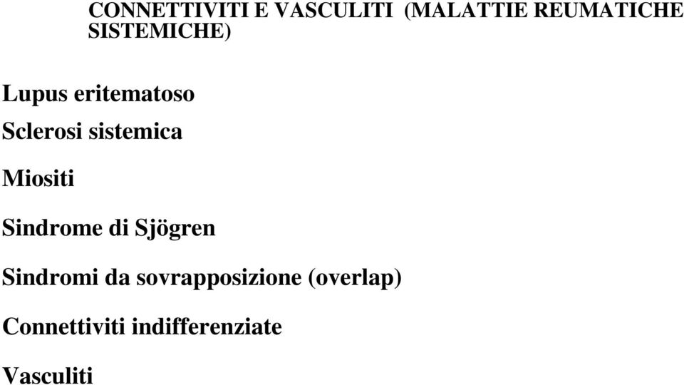 Miositi Sindrome di Sjögren Sindromi da