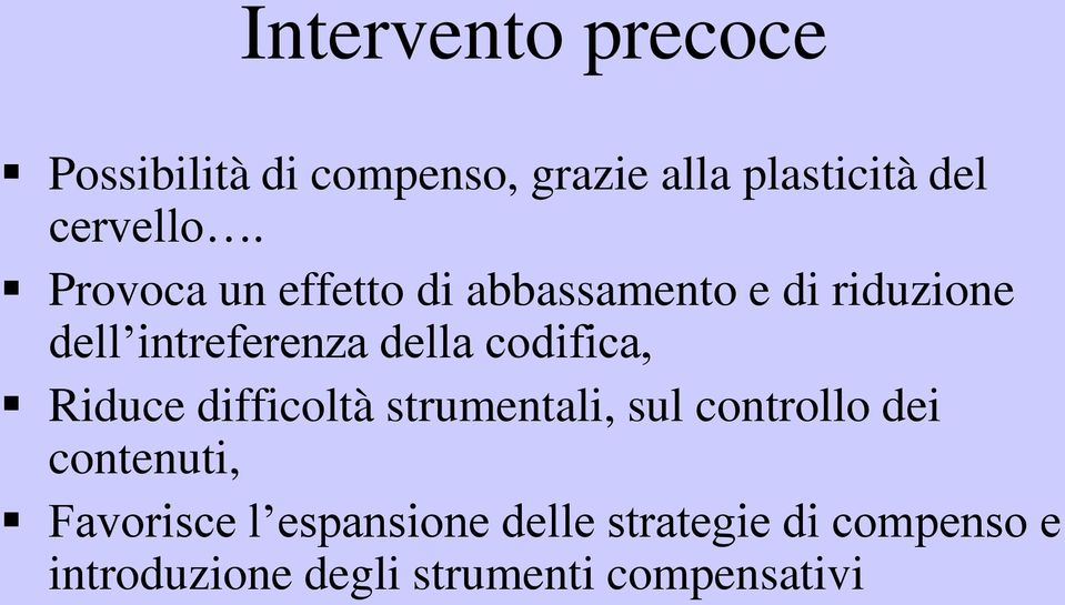 codifica, Riduce difficoltà strumentali, sul controllo dei contenuti, Favorisce