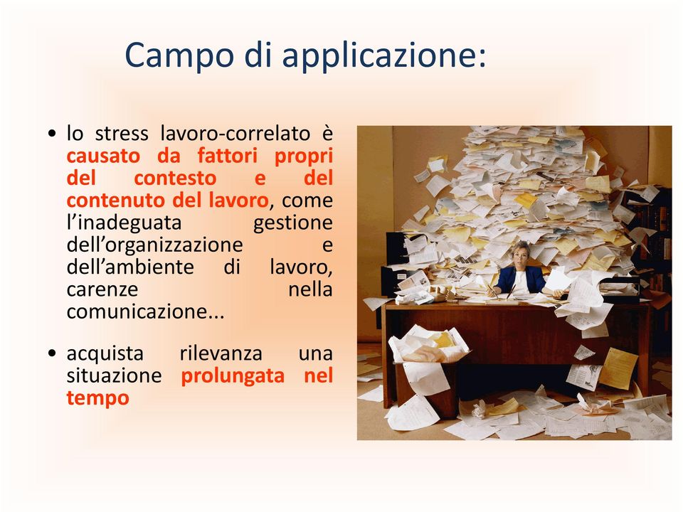 inadeguata gestione dell organizzazione e dell ambiente di lavoro,