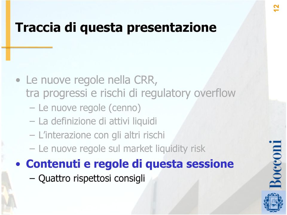 attivi liquidi L interazione con gli altri rischi Le nuove regole sul market