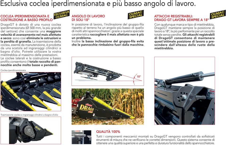 mais allettato e secco: sono così eliminate le ostruzioni e la perdita di granella.