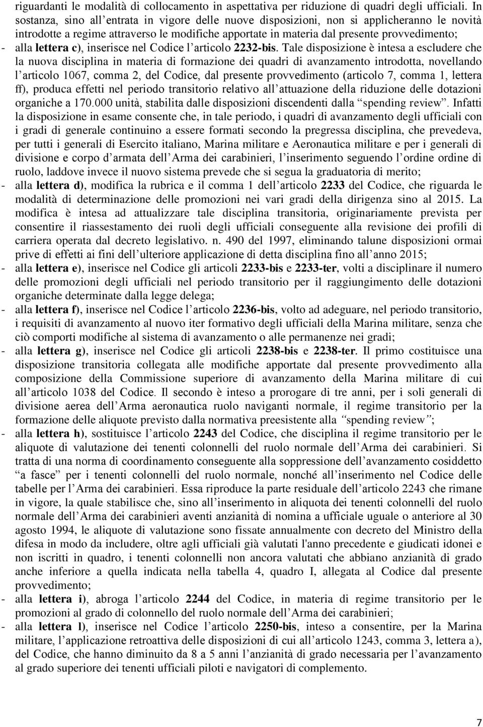 lettera c), inserisce nel Codice l articolo 2232-bis.