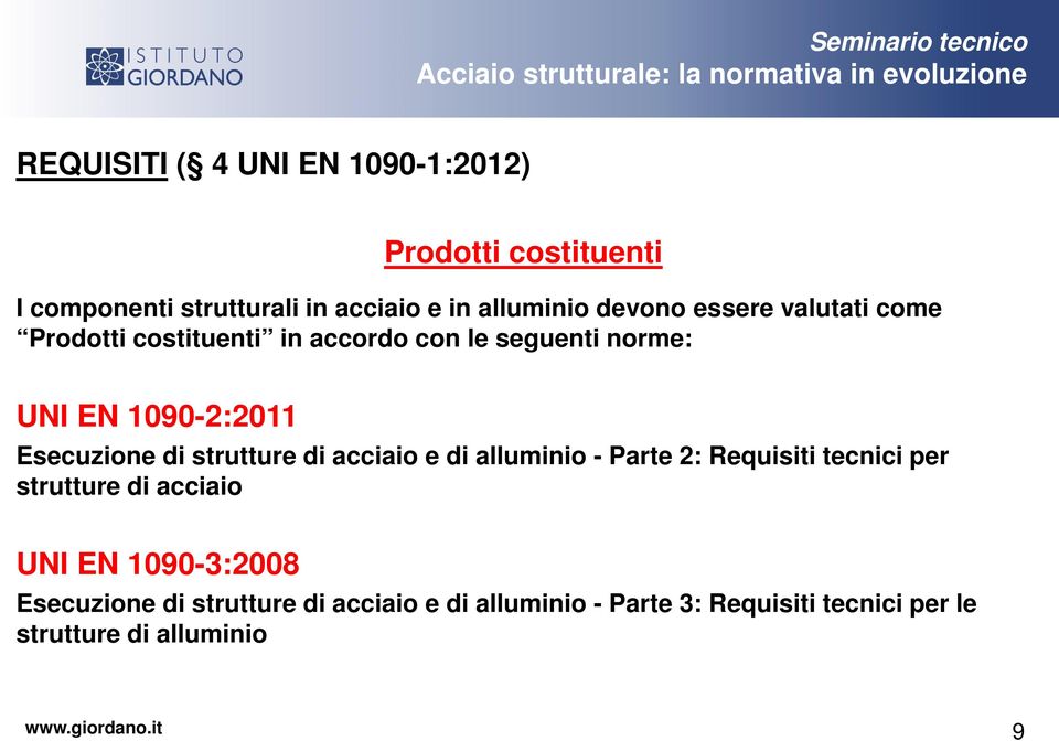 Esecuzione di strutture di acciaio e di alluminio - Parte 2: Requisiti tecnici per strutture di acciaio UNI EN