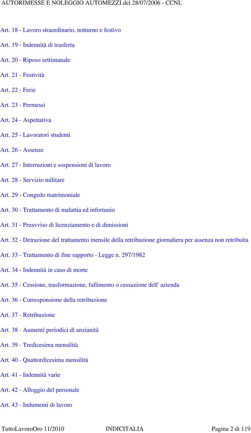 30 - Trattamento di malattia ed infortunio Art. 31 - Preavviso di licenziamento e di dimissioni Art.