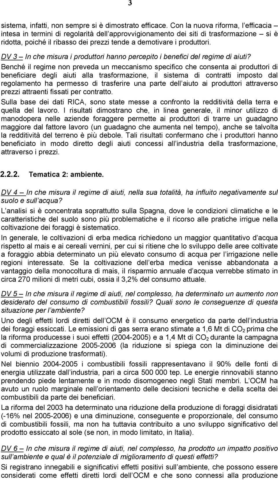 DV 3 In che misura i produttori hanno percepito i benefici del regime di aiuti?