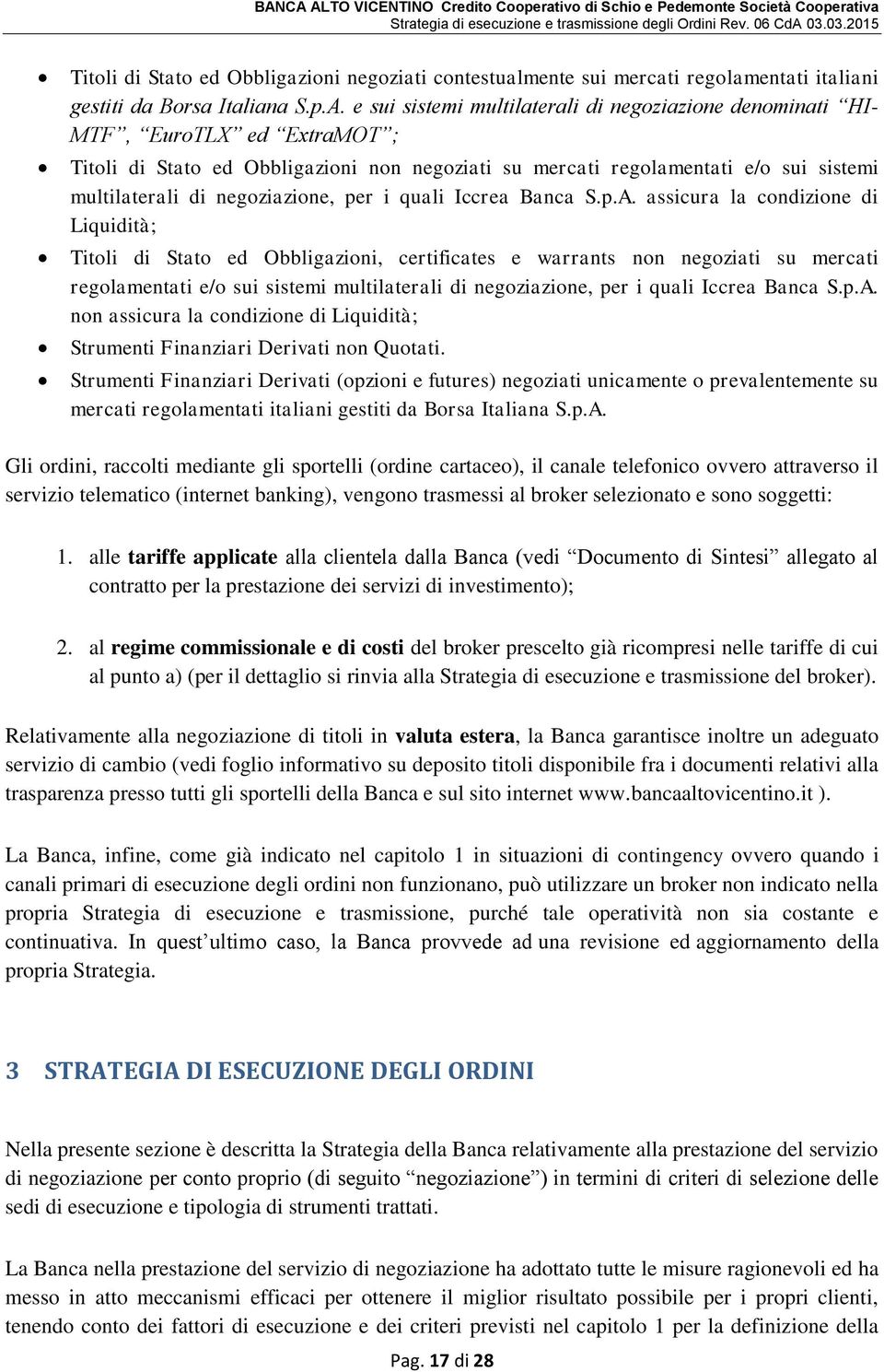 negoziazione, per i quali Iccrea Banca S.p.A.