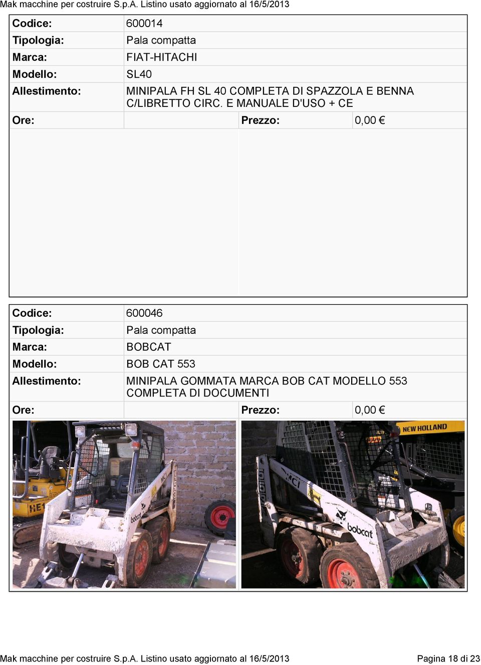 E MANUALE D'USO + CE Codice: 600046 BOBCAT BOB CAT 553 MINIPALA GOMMATA