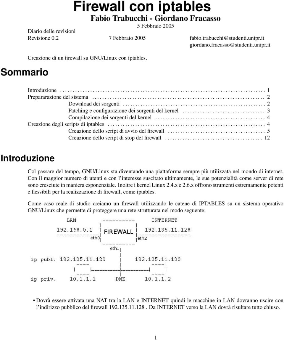 .................................................................... 2 Download dei sorgenti......................................................... 2 Patching e configurazione dei sorgenti del kernel.