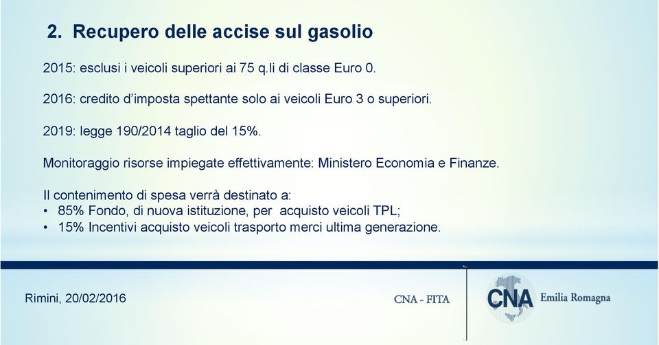 Monitoraggio risorse impiegate effettivamente: Ministero Economia e Finanze.