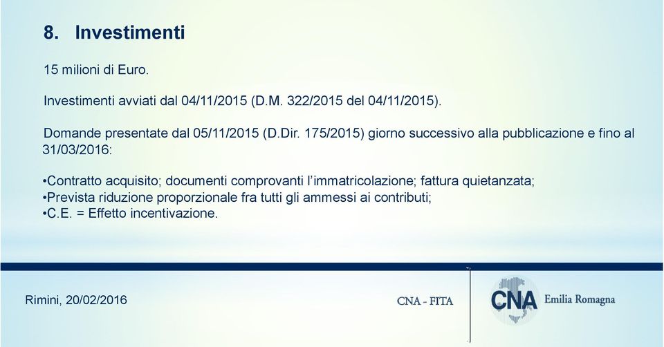 175/2015) giorno successivo alla pubblicazione e fino al 31/03/2016: Contratto acquisito; documenti