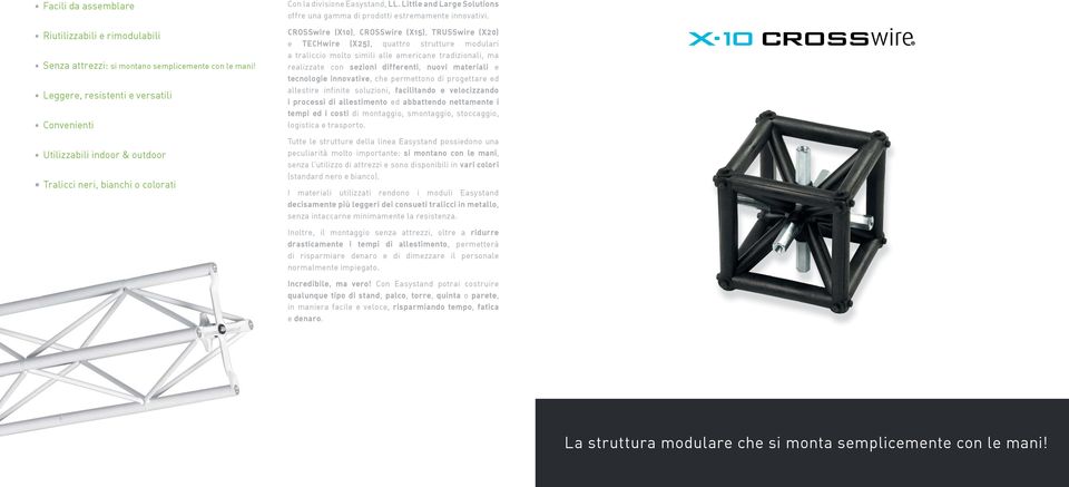 Little and Large Solutions offre una gamma di prodotti estremamente innovativi.