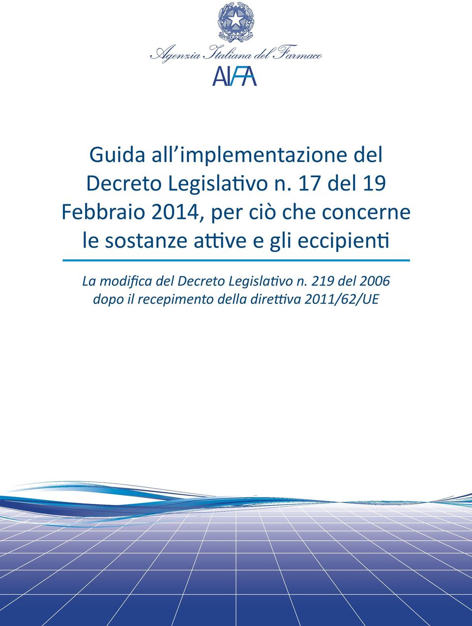 attive e gli eccipienti La modifica del Decreto