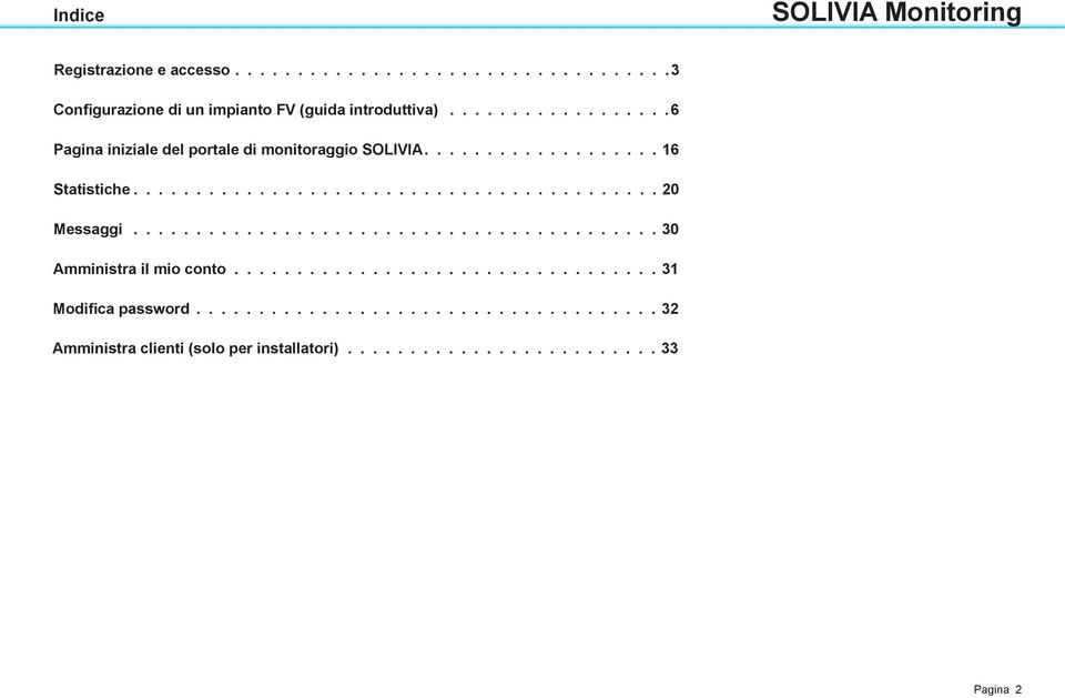 SOLIVIA 16 Statistiche 20 Messaggi 30 Amministra il mio conto 31