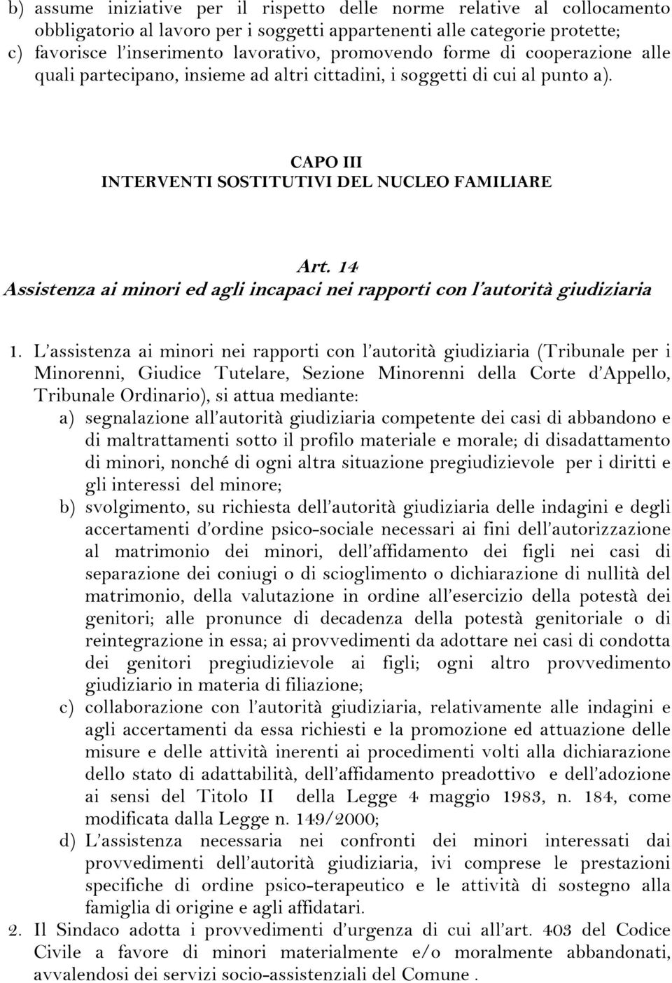 14 Assistenza ai minori ed agli incapaci nei rapporti con l autorità giudiziaria 1.