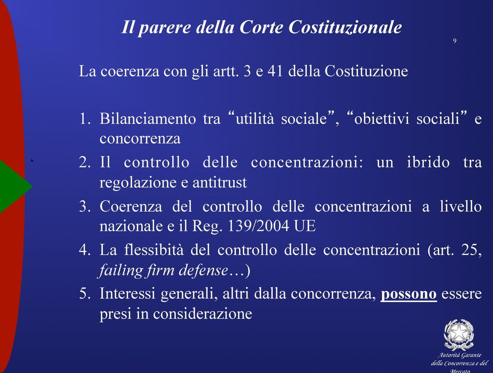 Il controllo delle concentrazioni: un ibrido tra regolazione e antitrust 3.