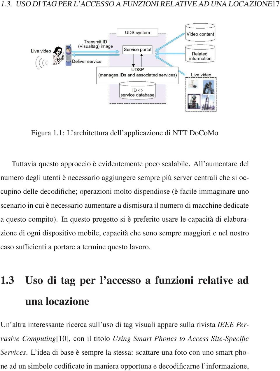 necessario aumentare a dismisura il numero di macchine dedicate a questo compito).