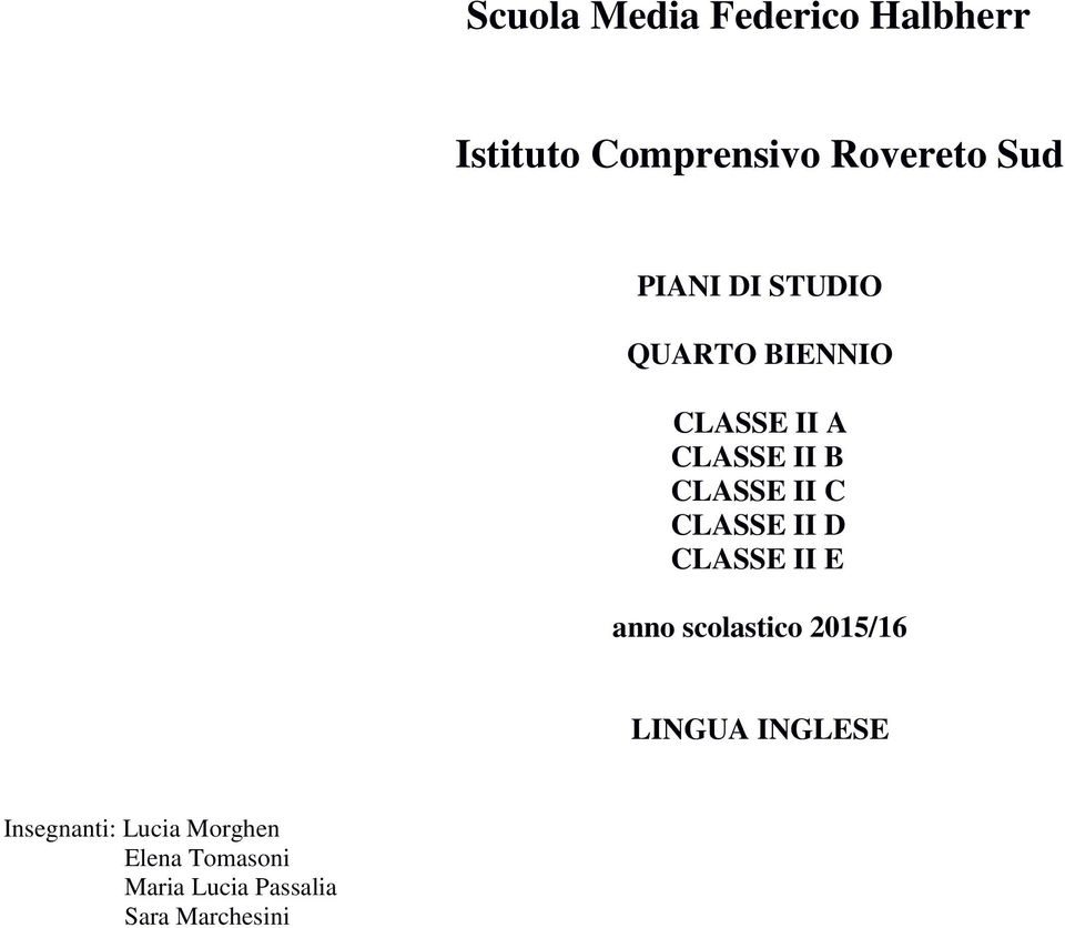 CLASSE II D CLASSE II E anno scolastico 2015/16 LINGUA INGLESE