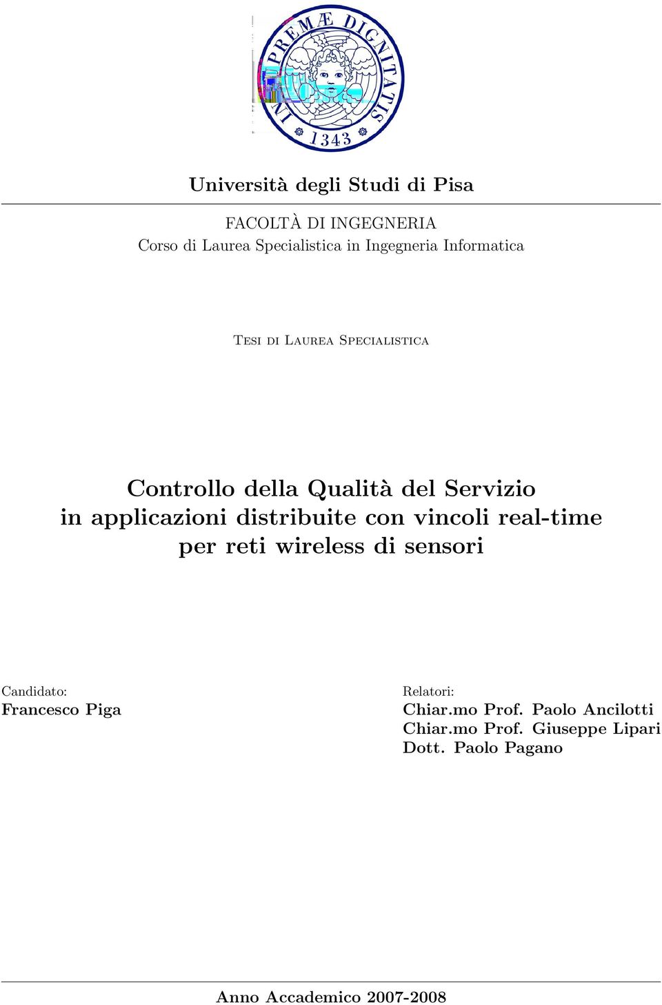 distribuite con vincoli real-time per reti wireless di sensori Candidato: Francesco Piga Relatori: