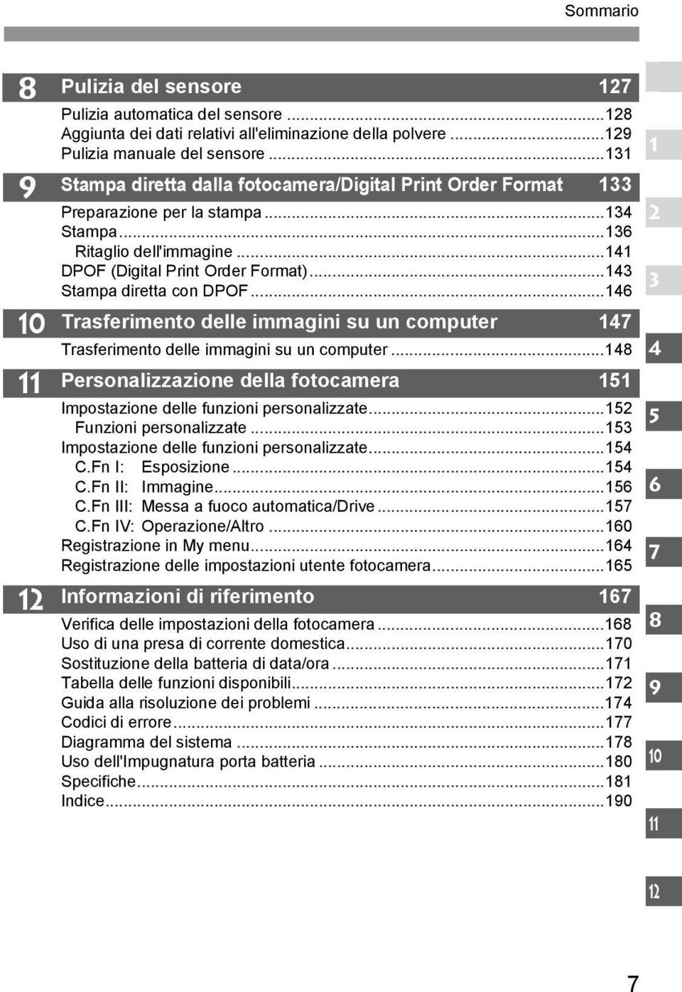 ..143 Stampa diretta con DPOF...146 Trasferimento delle immagini su un computer 147 Trasferimento delle immagini su un computer.