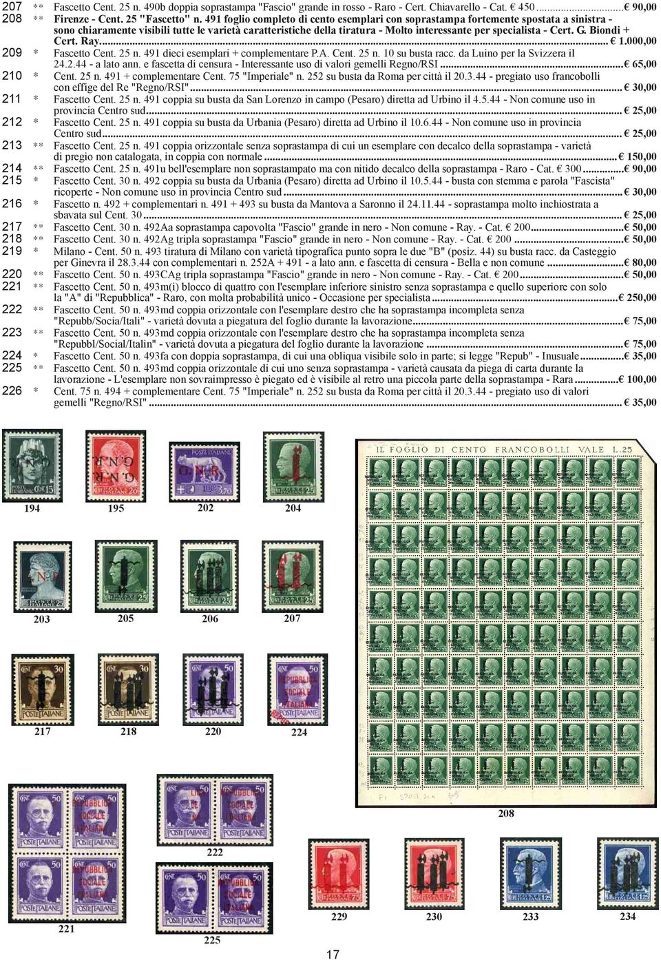 - Cert. G. Biondi + Cert. Ray... 1.000,00 209 * Fascetto Cent. 25 n. 491 dieci esemplari + complementare P.A. Cent. 25 n. 10 su busta racc. da Luino per la Svizzera il 24.2.44 - a lato ann.