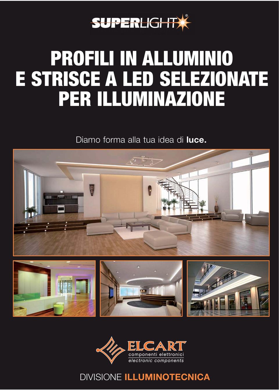 ILLUMINAZIONE Diamo forma alla