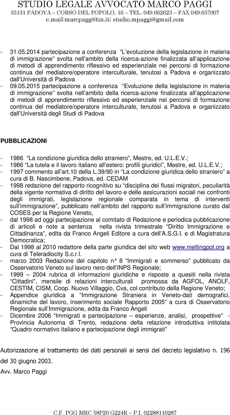 ed esperienziale nei percorsi di formazione continua del mediatore/operatore interculturale, tenutosi a Padova e organizzato dall Università di Padova - 09.05.