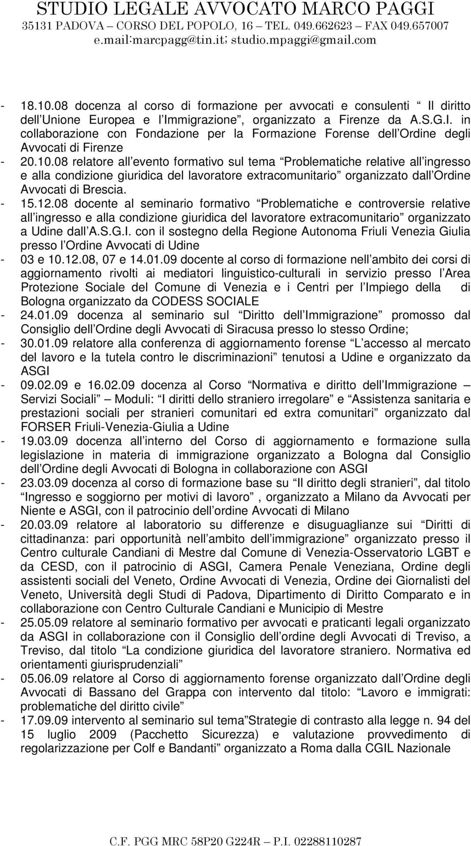 08 docente al seminario formativo Problematiche e controversie relative all ingresso e alla condizione giuridica del lavoratore extracomunitario organizzato a Udine dall A.S.G.I.