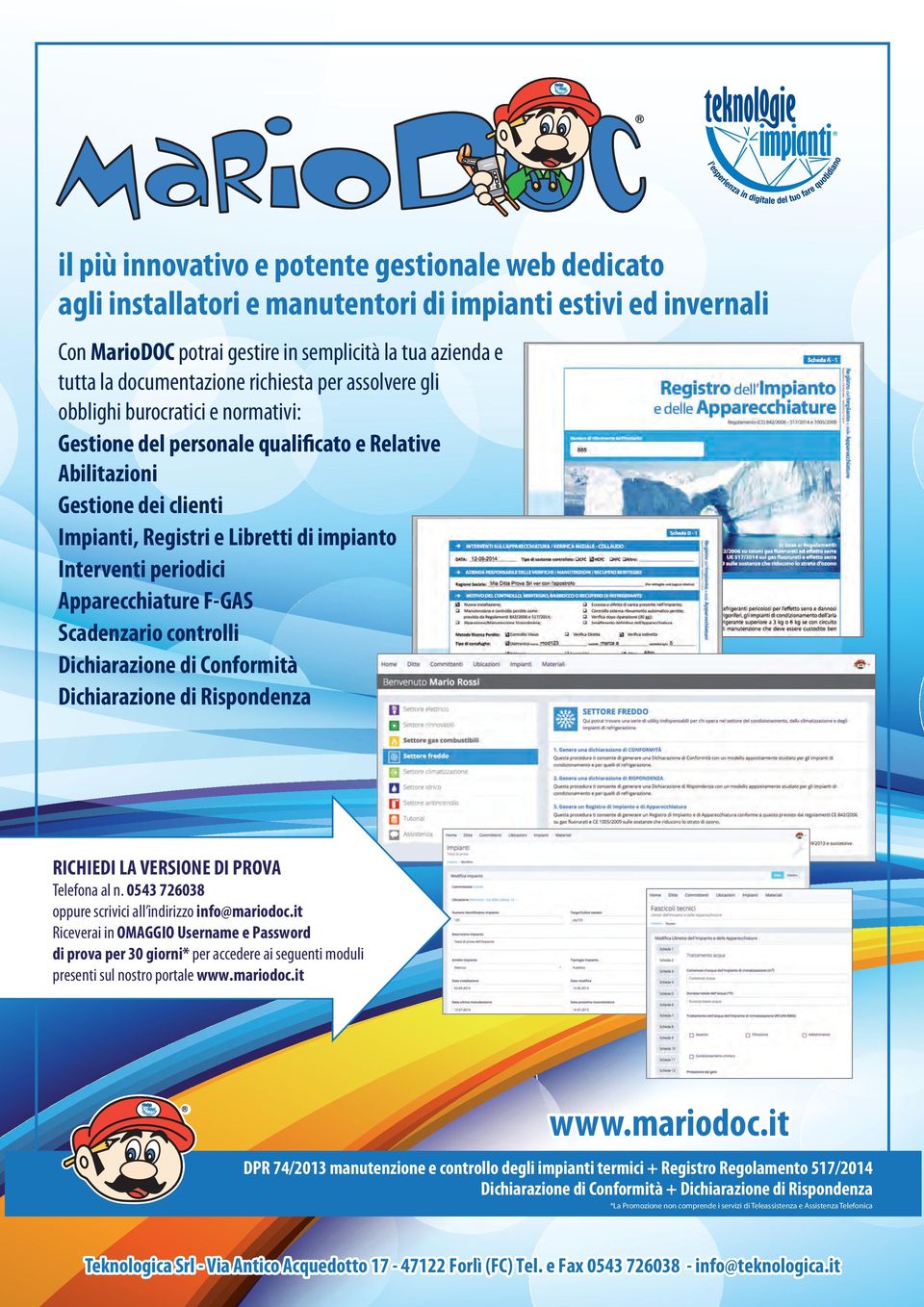 periodici Apparecchiature F-GAS Scadenzario controlli Dichiarazione di Conformità Dichiarazione di Rispondenza RICHIEDI LA VERSIONE DI PROVA Telefona al n.
