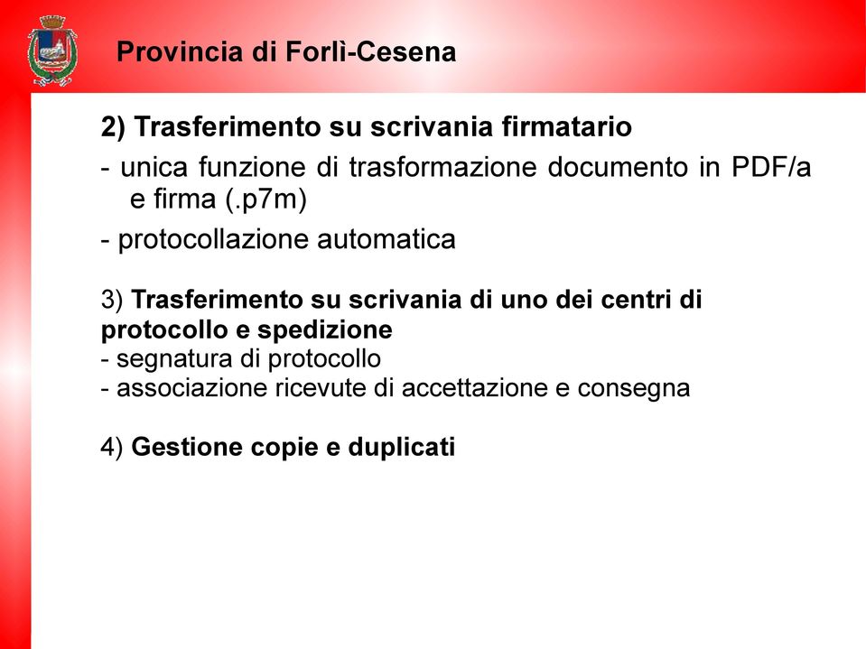 p7m) - protocollazione automatica 3) Trasferimento su scrivania di uno dei