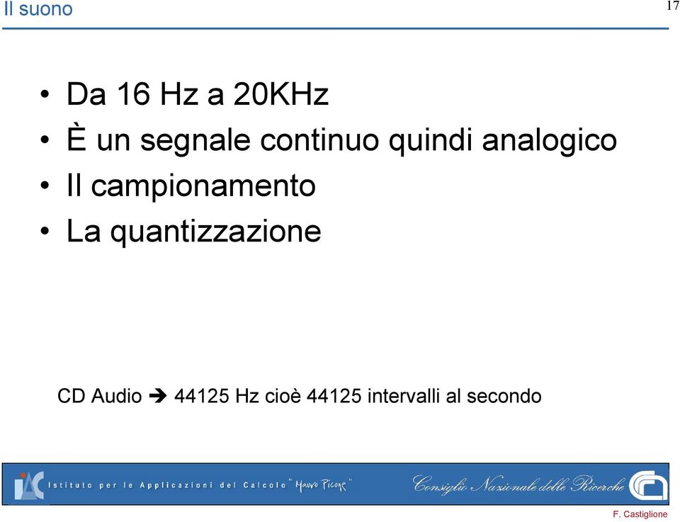 campionamento La quantizzazione CD